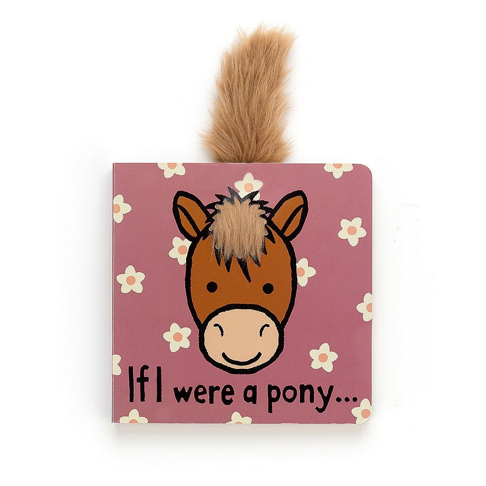 Jellycat If I Were A Pony Board Book - sold by Say It Baby Gifts BB444PY