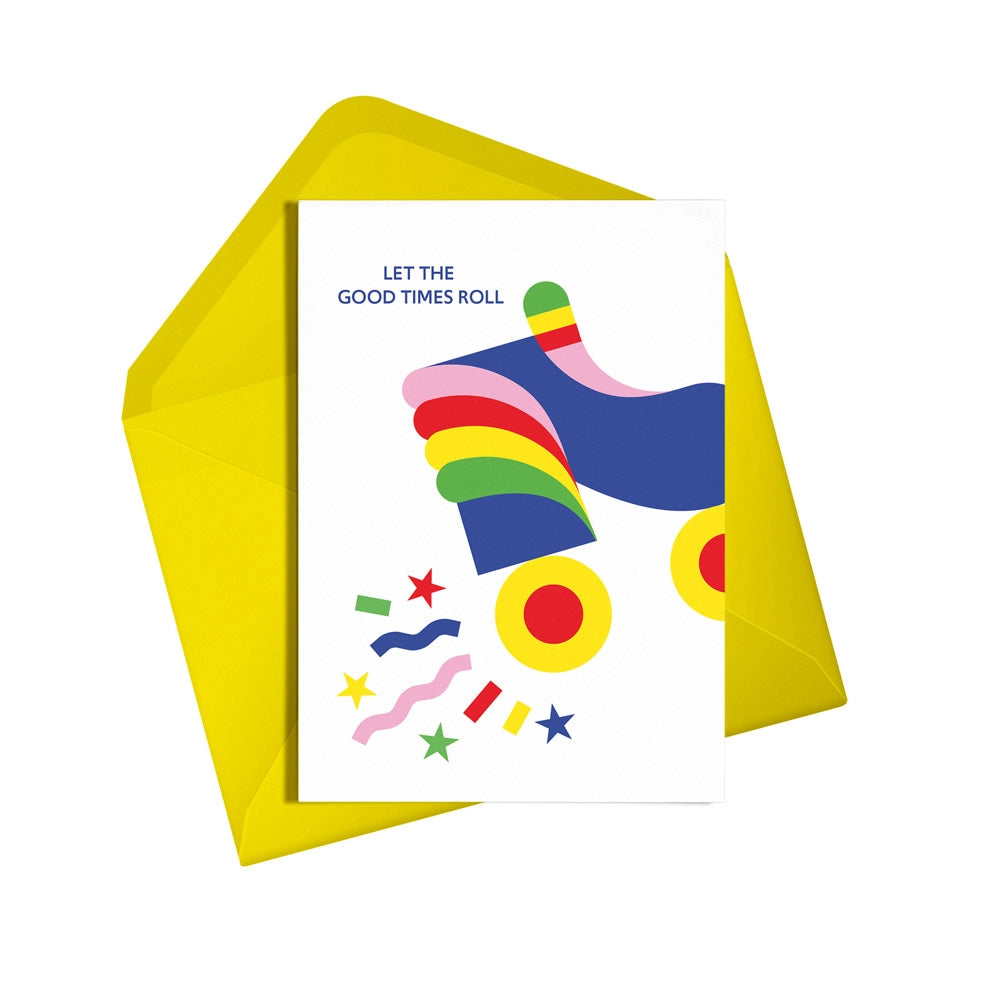 This colourful card from Alphabots features a rainbow coloured roller boot and the words "Let The Good Times Roll"