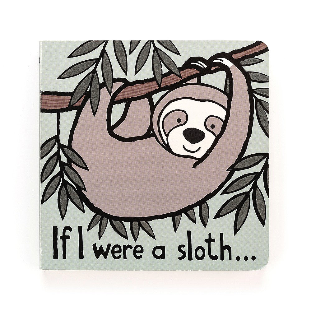 Jellycat If I Were A Sloth Board Book - Say It Baby 